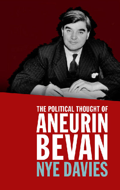 Clawr llyfr / Book cover: The Political Thought of Aneurin Bevan