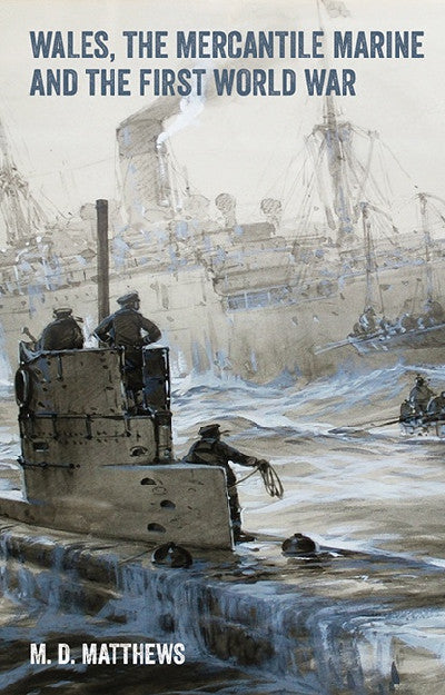 Clawr llyfr / Book cover: Wales, the Mercantile Marine and the First World War