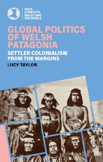 Clawr llyfr / Book cover: Global Politics of Welsh Patagonia — Settler colonialism from the margins
