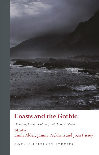 Clawr llyfr / Book cover: Coasts and the Gothic - Literature, Littoral Cultures, and Haunted Shores — Literature, Littoral Cultures, and Haunted Shores