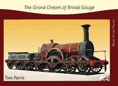 Clawr llyfr / Book cover: Great Steam Trains: 3. Grand Dream of Broad Gauge, The