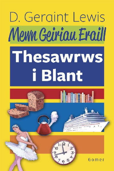 Clawr llyfr / Book cover: Mewn Geiriau Eraill - Thesawrws i Blant — Thesawrws i Blant