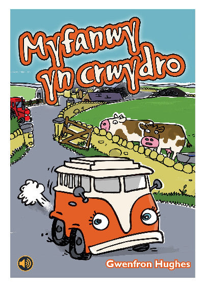 Clawr llyfr / Book cover: Llyfr Llafar a Phrint: Myfanwy yn Crwydro — Stori i Blant 3-5 Oed