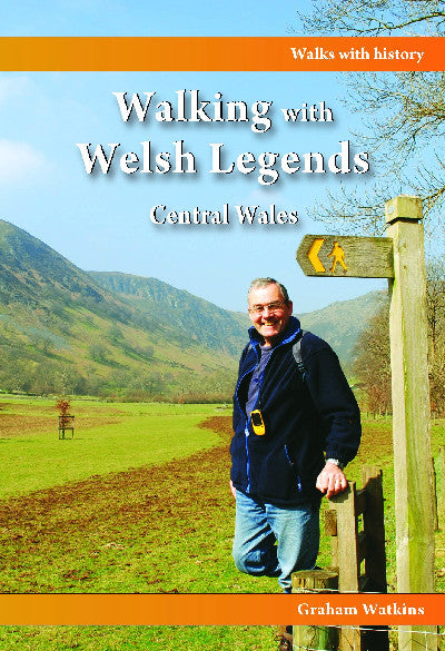 Clawr llyfr / Book cover: Walking with Welsh Legends: Central Wales
