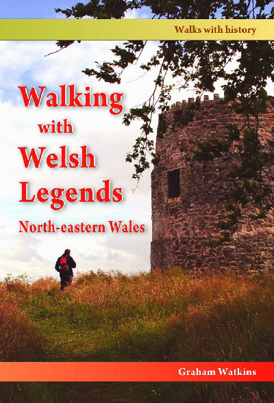 Clawr llyfr / Book cover: Walking with Welsh Legends: North-Eastern Wales