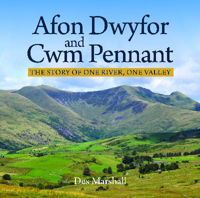 Clawr llyfr / Book cover: Afon Dwyfor and Cwm Pennant — The Story of One River, One Valley
