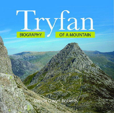 Clawr llyfr / Book cover: Tryfan: Biography of a Mountain — Biography of a Mountain