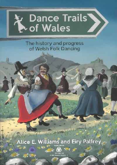 Clawr llyfr / Book cover: Dance Trails of Wales - The history and progress of Welsh Folk Dancing