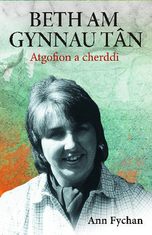 Clawr y llyfr: Beth am gynnau tân - Atgofion a cherddi / Book cover: Beth am gynnau tân - Atgofion a cherddi