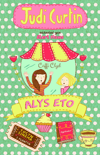 Clawr llyfr / Book cover: Cyfres Alys a Megan: 2. Alys Eto