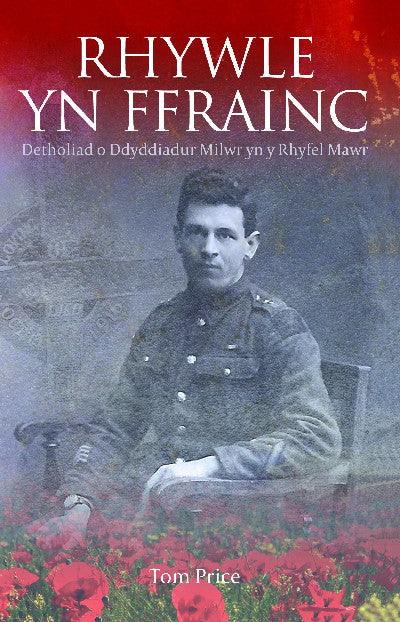 Clawr llyfr / Book cover: Rhywle yn Ffrainc - Detholiad o Ddyddiadur Milwr yn y Rhyfel Mawr — Detholiad o Ddyddiadur Milwr yn y Rhyfel Mawr