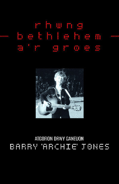 Clawr llyfr / Book cover: Rhwng Bethlehem a'r Groes — Atgofion drwy Ganeuon