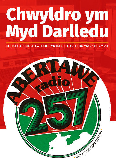 Clawr llyfr / Book cover: Chwyldro ym Myd Darlledu — Cofio 'Cyfnod Allweddol yn hanes darlledu yng Nghymru'