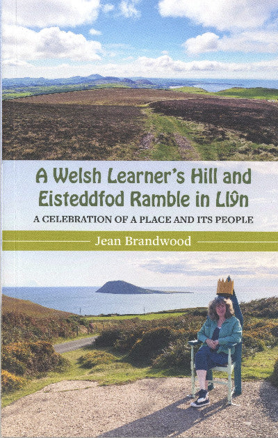 Clawr llyfr / Book cover: A Welsh Learner's Hill and Eisteddfod Ramble in Llŷn — A Celebration of a Place and its People