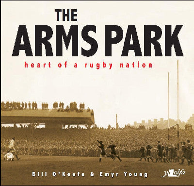 Clawr llyfr / Book cover: The Arms Park — Heart of a Rugby Nation