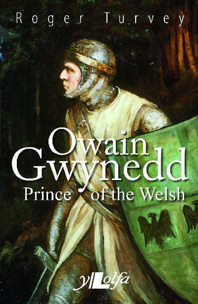 Clawr llyfr / Book cover: Owain Gwynedd Prince of the Welsh