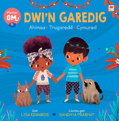 Clawr llyfr / Book cover: Plentyn Om: Dwi'n Garedig (Ahimsa • Trugaredd • Cymuned)