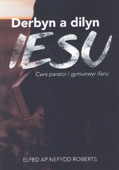 Clawr llyfr / Book cover: Derbyn a Dilyn Iesu