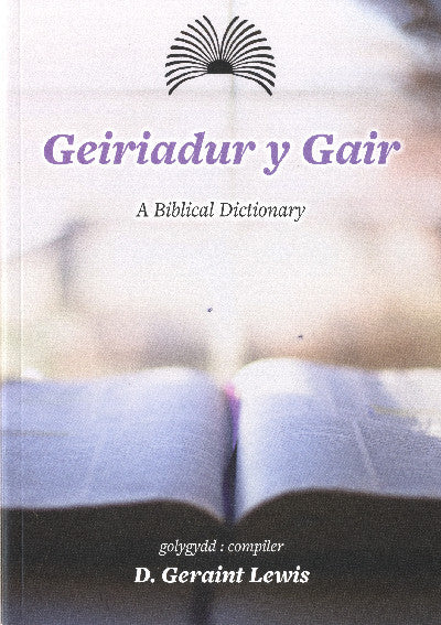 Clawr llyfr / Book cover: Geiriadur y Gair / A Biblical Dictionary