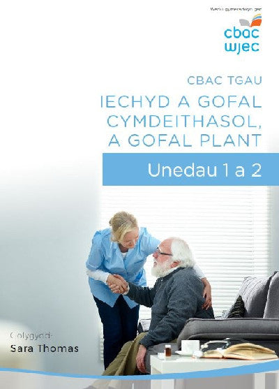 Clawr llyfr / Book cover: CBAC TGAU Iechyd a Gofal Cymdeithasol, a Gofal Plant - Unedau 1 a 2