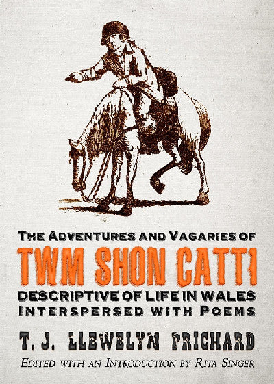 Clawr llyfr / Book cover: Adventures and Vagaries of Twm Shôn Catti, The — Descriptive of Life in Wales, Interspersed with Poems