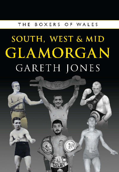 Clawr llyfr / Book cover: Boxers of South, West and Mid Glamorgan, The