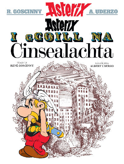 Clawr llyfr / Book cover: Asterix i Ngaeilge: Asterix i Gcoill Na Cinsealachta (Asterix in Irish)