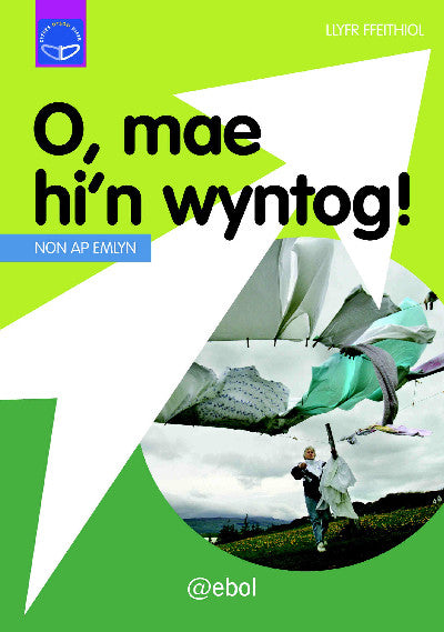 Clawr llyfr / Book cover: Cyfres Dysgu Difyr: O, Mae Hi'n Wyntog! — Llyfr Ffeithiol