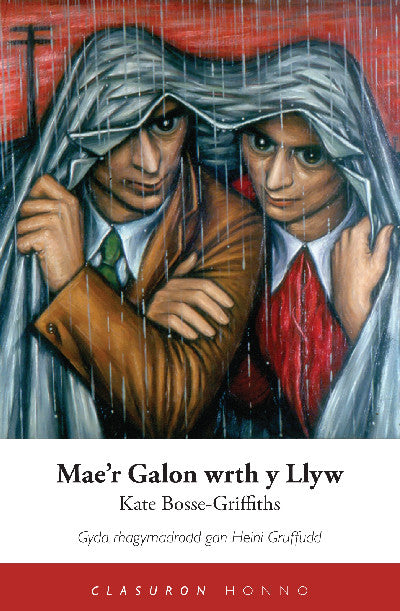 Clawr llyfr / Book cover: Mae'r Galon wrth y Llyw