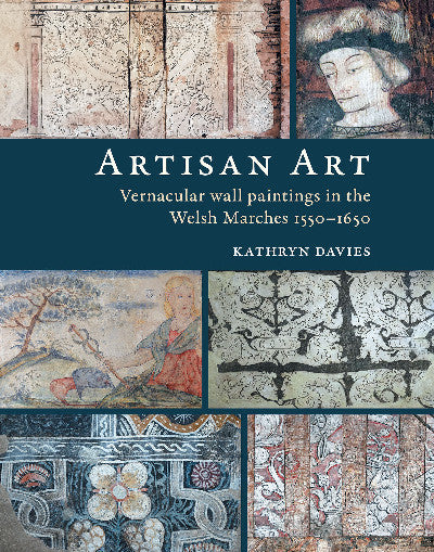 Clawr llyfr / Book cover: Artisan Art - Vernacular wall paintings in the Welsh Marches, 1550-1650