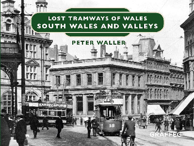 Clawr llyfr / Book cover: Lost Tramways of Wales: South Wales and Valleys