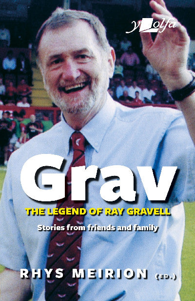 Clawr llyfr / Book cover: Grav - The Legend of Ray Gravell — Stories from Friends and Family