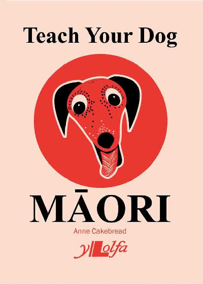 Clawr llyfr / Book cover: Teach Your Dog Maori