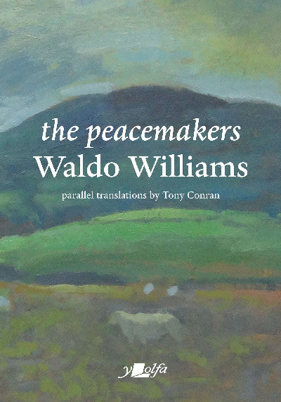 Clawr llyfr / Book cover: The Peacemakers — With Parallel English Translations