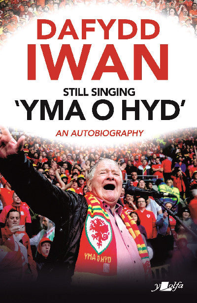 Clawr llyfr / Book cover: Still Singing 'Yma o Hyd': An Autobiography — An Autobiography