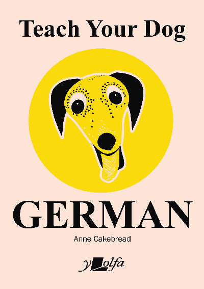 Clawr llyfr / Book cover: Teach Your Dog German