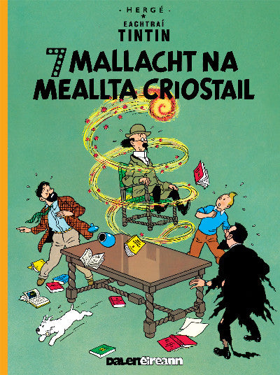 Clawr llyfr / Book cover: Seacht Mallacht Na Meallta Criostail (Tintin i Ngaeilge / Tintin in Irish)