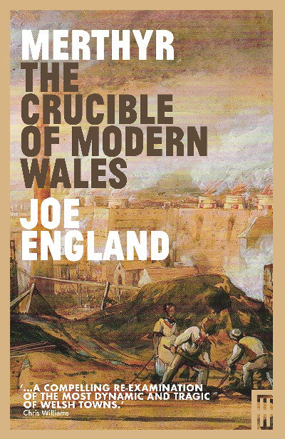 Clawr llyfr / Book cover: Merthyr, The Crucible of Modern Wales