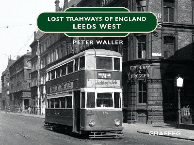Clawr llyfr / Book cover: Lost Tramways of England: Leeds West