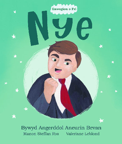 Clawr llyfr / Book cover: Enwogion o Fri: Nye - Bywyd Angerddol Aneurin Bevan