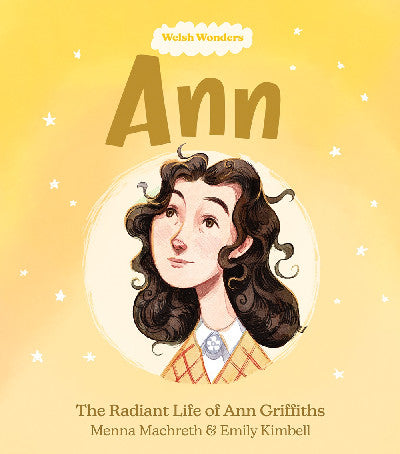 Clawr llyfr / Book cover: Welsh Wonders: Ann - The Radiant Life of Ann Griffiths