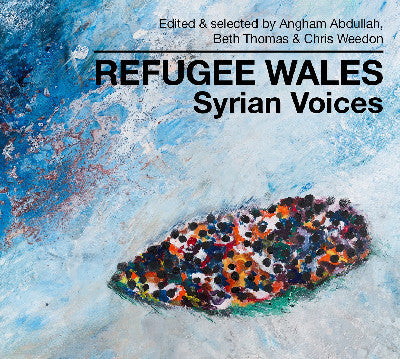 Clawr llyfr / Book cover: Refugee Wales - Syrian Voices — Syrian Voices