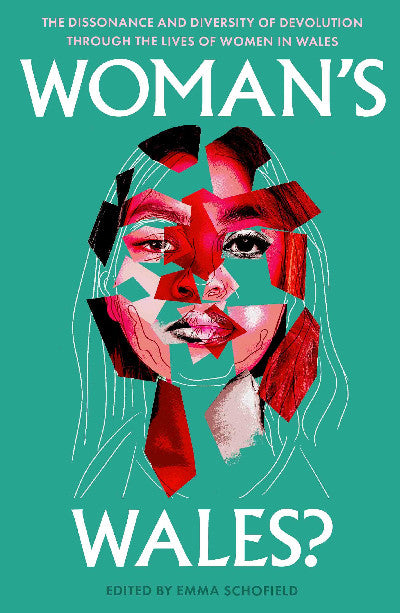 Clawr llyfr / Book cover: Woman's Wales? The Dissonance and Diversity of Devolution Through the Lives of Women in Wales — The Dissonance and Diversity of Devolution Through the