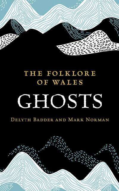 Clawr llyfr / Book cover: The Folklore of Wales: Ghosts — Ghosts