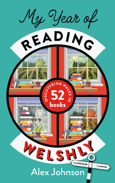 Clawr llyfr / Book cover: My Year of Reading Welshly — Discovering Wales in 52 Books