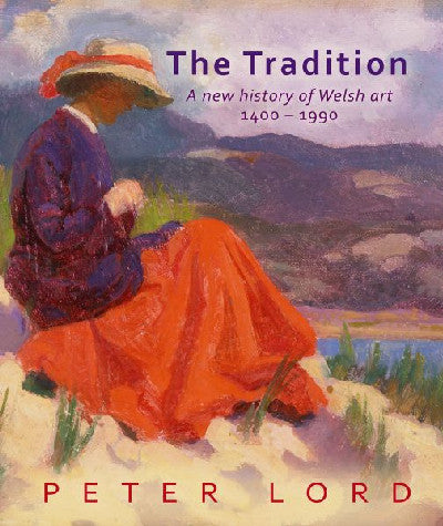 Clawr llyfr / Book cover: The Tradition — A New History of Welsh Art 1400-1990