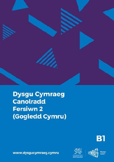 Clawr llyfr / Book cover: Dysgu Cymraeg: Canolradd B1 (Gogledd Cymru - Fersiwn 2) / Intermediate B1 (North Wales - Version 2)