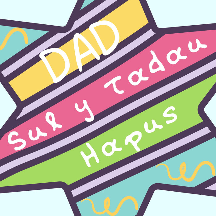Dad - Sul y Tadau Hapus! | Cardiau.Cymru - Siop Y Pentan