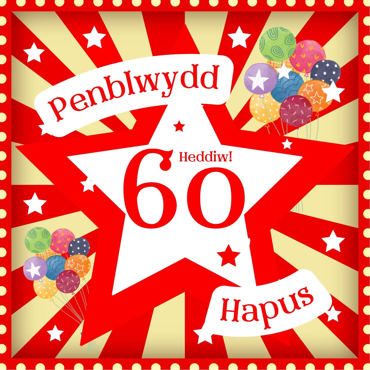 Penblwydd Hapus 60 | Cardiau.Cymru - Siop Y Pentan