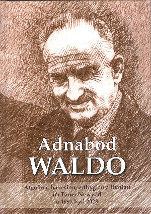 Clawr y llyfr: Adnabod Waldo - Atgofion, hanesion, erthyglau a lluniau o'r Faner Newydd o 1997 hyd 2023 / Book cover: Adnabod Waldo - Atgofion, hanesion, erthyglau a lluniau o'r Faner Newydd o 1997 hyd 2023